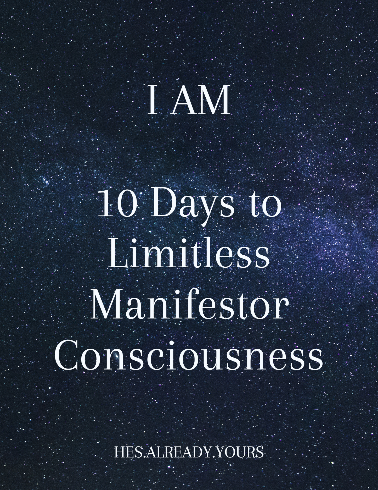 9. I AM - 10 Days to Limitless Manifestor Consciousness